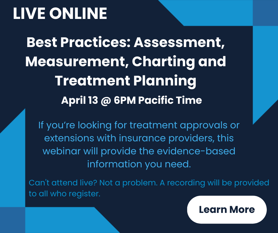 Best Practices: Assessment, Measurement, Charting and Treatment Planning (webinar)