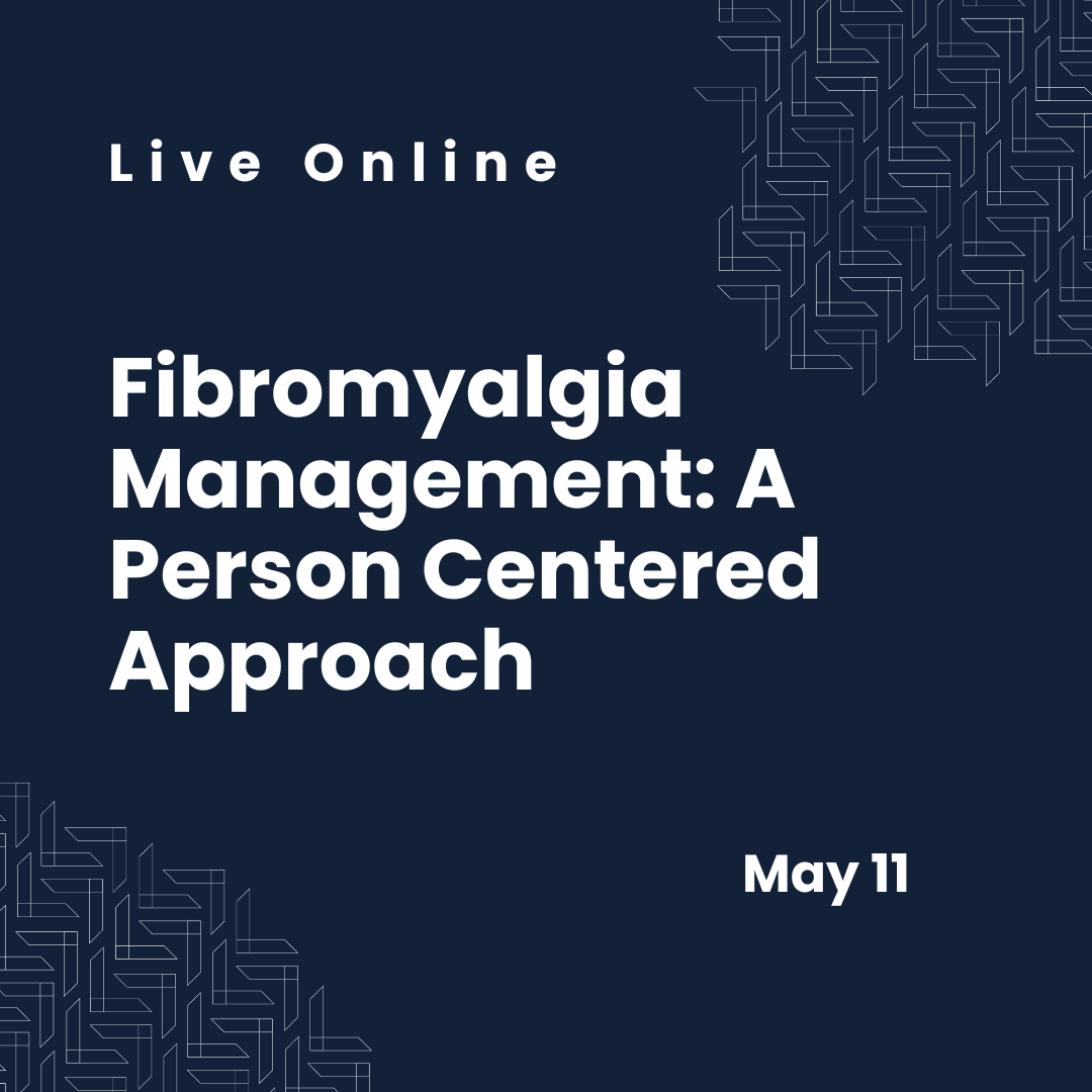 (Webinar) Fibromyalgia Management: A Person-Centred Approach