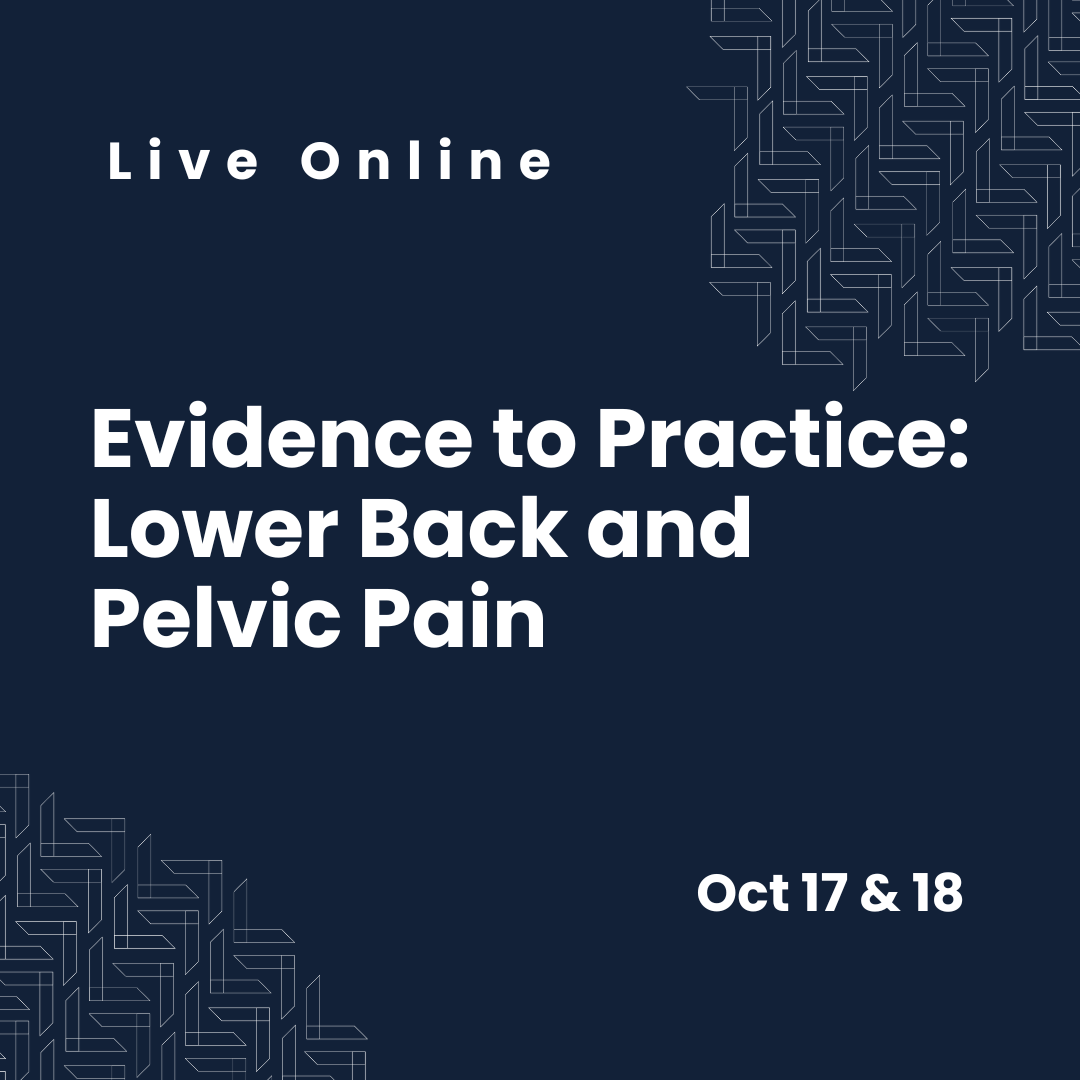 Evidence to Practice: Lower Back and Pelvic Pain (Live Online)
